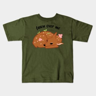 fawn over me Kids T-Shirt